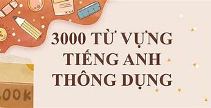 3000 Từ Vựng Tiếng Anh Thông Dụng Nhất File Word