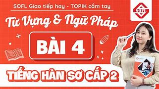 Ngữ Pháp Tiếng Hàn Sơ Cấp Bài 4